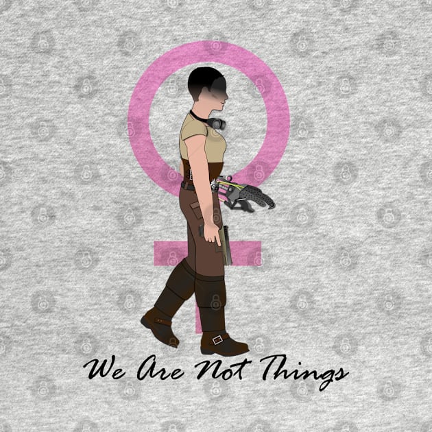 We Are Not Things (Furiosa) by RollingMort91